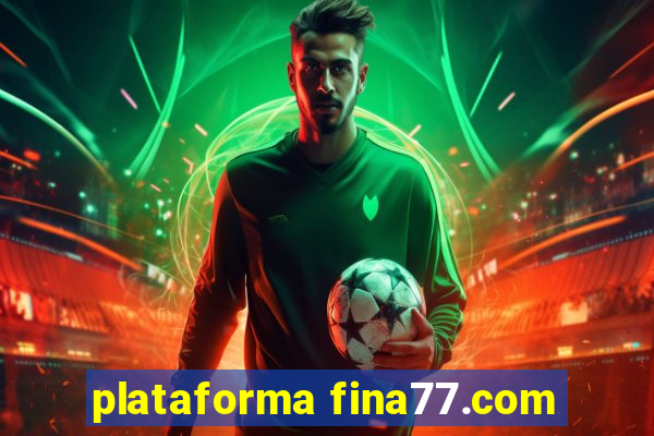 plataforma fina77.com